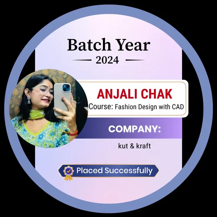Anjali Chak, Fashion Design with CAD batch 2024, placed at Kut & Kraft